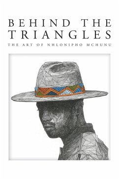 Behindthe Triangles - TheArtofNhloniphoMchunu (eBook, ePUB) - Mchunu, Nhlonipho