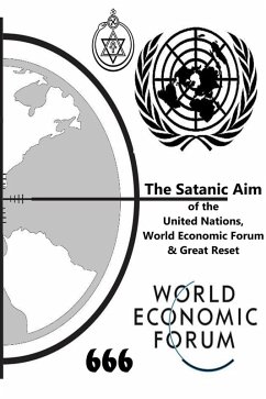 The Satanic Aim of the United Nations, World Economic Forum & Great Reset (eBook, ePUB) - Cents, My Two