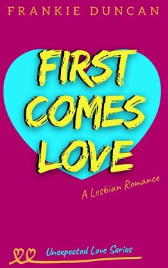 Cover First Comes Love (Unexpected Love, #1) (eBook, ePUB)