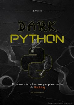 Dark python : apprenez à créer vos propre outils de hacking (eBook, ePUB) - Inc, Hg