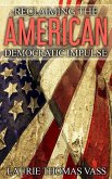 Reclaiming The American Democratic Impulse (eBook, ePUB)
