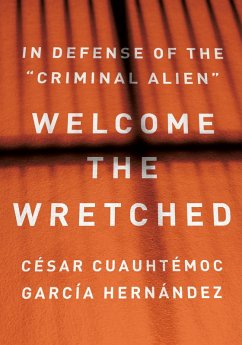 Welcome the Wretched (eBook, ePUB) - García Hernández, César Cuauhtémoc