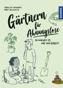 Gärtnern für Ahnungslose (eBook, PDF) - Engwert, Carolin; Mischitz, Véro