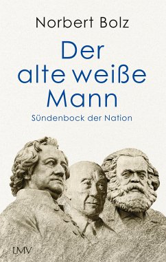 Der alte weiße Mann (eBook, ePUB) - Bolz, Norbert