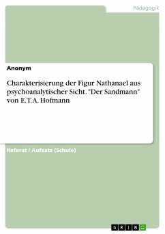 Charakterisierung der Figur Nathanael aus psychoanalytischer Sicht. &quote;Der Sandmann&quote; von E. T. A. Hofmann (eBook, PDF)