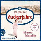 Zuckerjahre - Die Frauen der Backmanufaktur / Die Backdynastie Bd. 2 (MP3-Download)