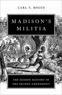 Madison's Militia (eBook, ePUB) - Bogus, Carl T.