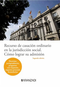 Recurso de casación ordinario en la jurisdicción social. Cómo lograr su admisión (eBook, ePUB) - Editorial Aranzadi, Redacción