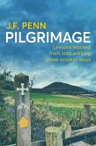 Pilgrimage: Lessons Learned from Solo Walking Three Ancient Ways (eBook, ePUB)