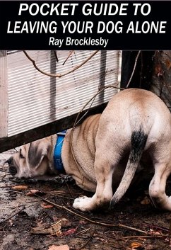 Pocket Guide to Leaving Your Dog Alone (eBook, ePUB) - Brocklesby, Raymond