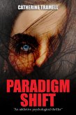 Paradigm Shift : an Addictive Psychological Thriller (eBook, ePUB)