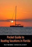 Pocket Guide to Boating Vacations in Florida (eBook, ePUB) Pocket Guide to Boating Vacations in Florida (eBook, ePUB)