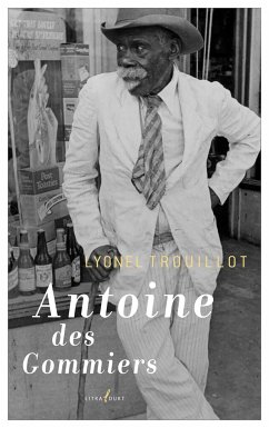Antoine des Gommiers - Trouillot, Lyonel