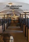 Das Leben in einem Pferdestall Das Leben in einem Pferdestall
