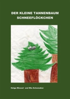 Der kleine Tannenbaum Schneeflöckchen - Wessel, Helga