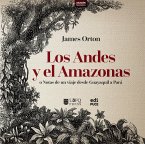 Los Andes y el Amazonas o Notas de un viaje desde Guayaquil a Pará (eBook, ePUB)