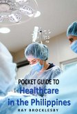 Pocket Guide to Healthcare in the Philippines (eBook, ePUB)