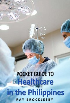 Pocket Guide to Healthcare in the Philippines (eBook, ePUB) - Brocklesby, Raymond