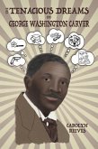 The Tenacious Dreams of George Washington Carver (eBook, ePUB)