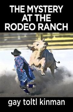 The Mystery at the Rodeo Ranch (eBook, ePUB) - Kinman, Gay Toltl