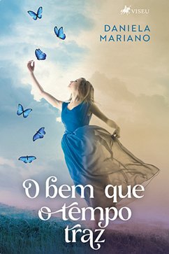 O bem que o tempo traz (eBook, ePUB) - Mariano, Daniela