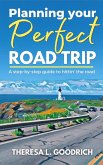 Planning Your Perfect Road Trip (eBook, ePUB)