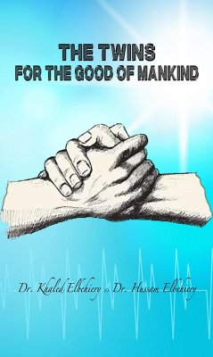 The Twins For the Good of Mankind (eBook, ePUB) - Elbehiery, Khaled; Elbehiery, Hussam
