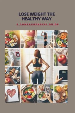 Lose Weight the Healthy Way: A Comprehensive Guide (eBook, ePUB) - Kumar, Pankaj
