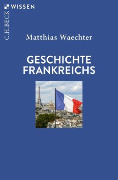 Geschichte Frankreichs (eBook, ePUB) - Waechter, Matthias