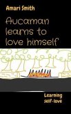 Aucaman learns to love himself (eBook, ePUB)
