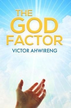 The God Factor (eBook, ePUB) - Ahwireng, Victor
