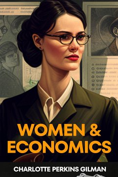Women And Economics (Annotated) (eBook, ePUB) - Perkins Gilman, Charlotte