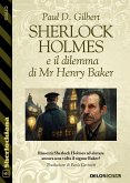 Sherlock Holmes e il dilemma di Mr Henry Baker (eBook, ePUB)