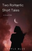 Two Romantic Short Tales (eBook, ePUB)