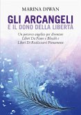 Gli Arcangeli e il dono della Libertà (eBook, ePUB)