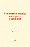 Considérations actuelles sur la guerre et sur la mort (eBook, ePUB)