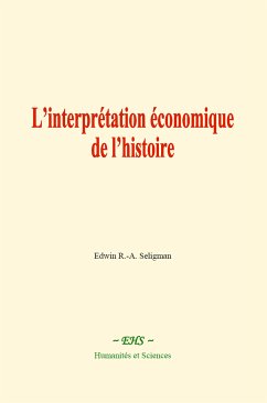 L’interprétation économique de l’histoire (eBook, ePUB) - Seligman, Edwin R.-A.