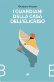 I guardiani della casa dell'Elicriso (eBook, ePUB)