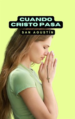 Cuando Cristo pasa (eBook, ePUB) - Agustín, San