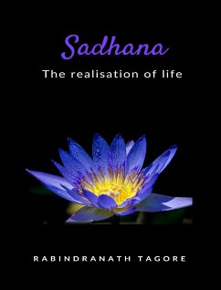 Sadhana - the realisation of life (eBook, ePUB) - Rabindranath Tagore, Sir