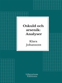 Oskuld och arsenik: Analyser (eBook, ePUB) - Johanson, Klara