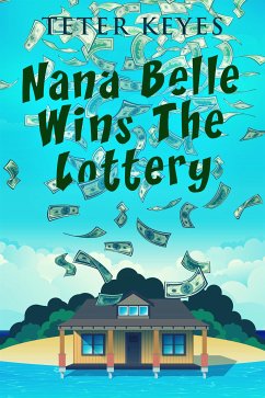 Nana Belle Wins The Lottery (eBook, ePUB) - Keyes, Teter