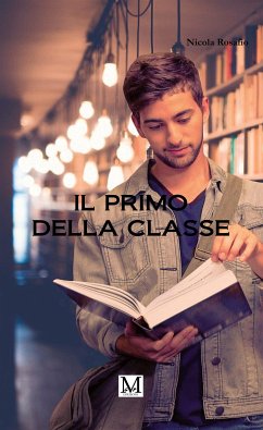 Il primo della classe (eBook, ePUB) - rosafio, Nicola