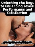Unlocking the Keys to Enhancing Sexual Performance and Satisfaction (eBook, ePUB)