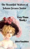 The Beautiful Waltzes of Johann Strauss Junior for Easiest Piano Book 1 (eBook, ePUB)