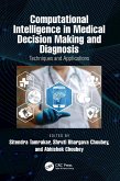 Computational Intelligence in Medical Decision Making and Diagnosis (eBook, PDF)
