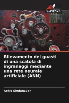 Cover Rilevamento dei guasti di una scatola di ingranaggi mediante una rete neurale artificiale (ANN)