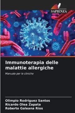 Immunoterapia delle malattie allergiche - Rodriguez Santos, Olimpio;Olea Zapata, Ricardo;Galeana Rios, Roberto