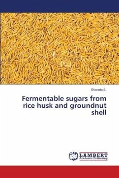 Fermentable sugars from rice husk and groundnut shell