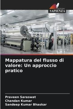 Mappatura del flusso di valore: Un approccio pratico - Saraswat, Praveen;Kumar, Chandan;Bhaskar, Sandeep Kumar